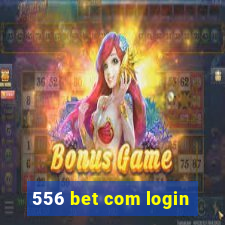 556 bet com login